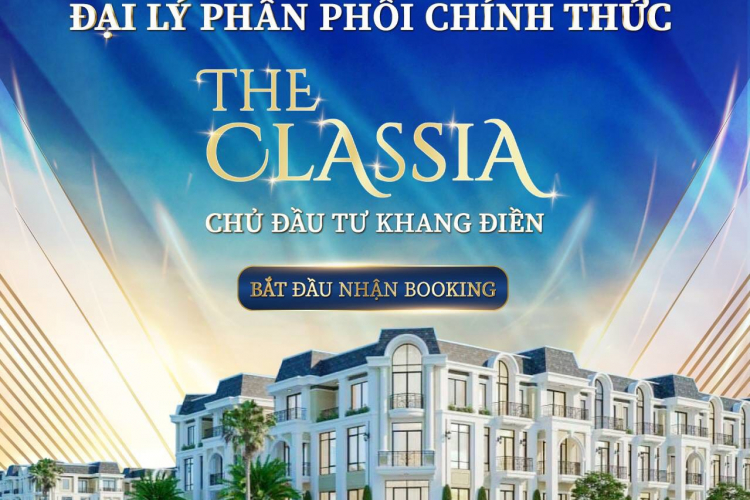 Solution đại lý chính thức The Classia (Khang Điền) - Phân phối 176 căn nhà phố, biệt thự